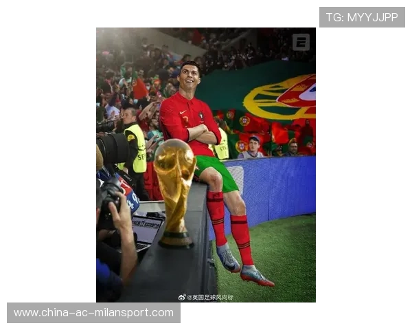 C罗再次站上世界杯舞台，葡萄牙冲击最后的世界杯荣耀